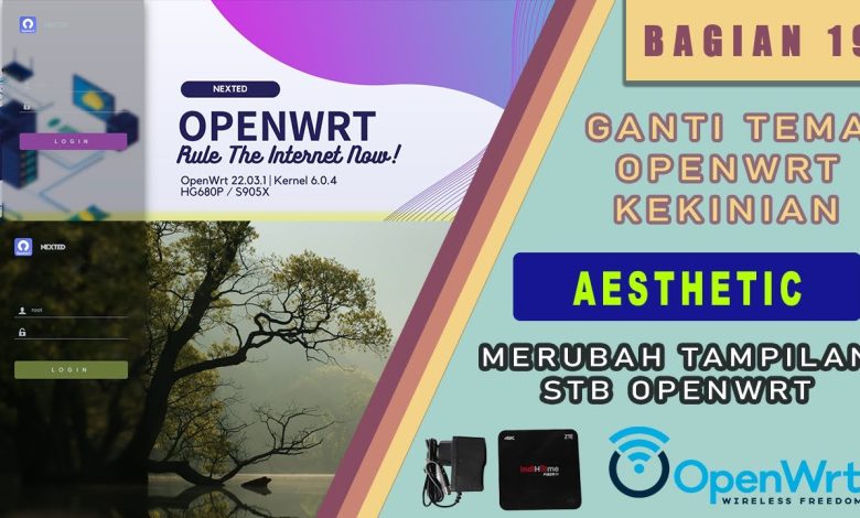 CARA GANTI TEMA OPENWRT LEBIH AESTHETIC | TUTORIAL MERUBAH TAMPILAN OPENWRT CARA GANTI TEMA OPENWRT LEBIH AESTHETIC | TUTORIAL MERUBAH TAMPILAN OPENWRT