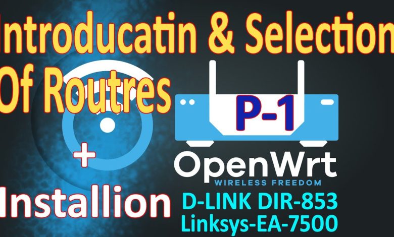 1: OpenWRT for beginners - introducation & Selection Router Full basic configuration video tutorial 1: OpenWRT for beginners - introducation & Selection Router Full basic configuration video tutorial